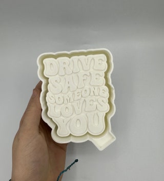 Drive Safe Someone Loves You Silicone Mold