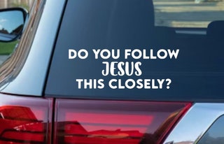 Do You Follow Jesus This Closely? Decal