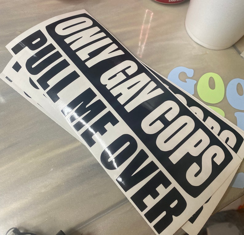 Only Gay Cops Pull Me Over Decal