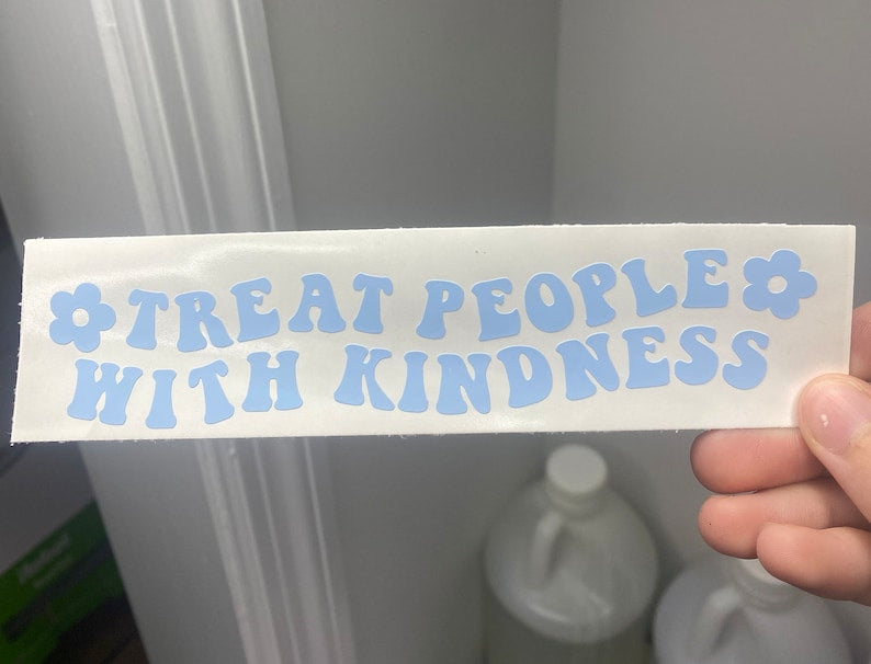 Treat People With Kindness Decal