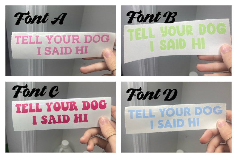 Tell Your Dog I Said Hi Car Decal